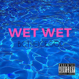 Wet Wet lyrics | Boomplay Music