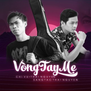 VÒNG TAY MẸ ft. Chí Vũ lyrics | Boomplay Music