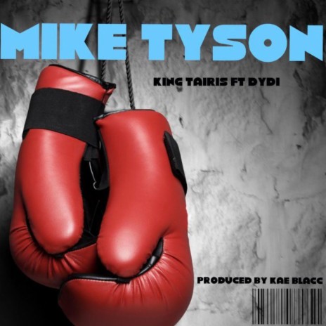Mike Tyson ft. Dydi | Boomplay Music