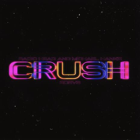 Crush ft. Michael Hanke | Boomplay Music
