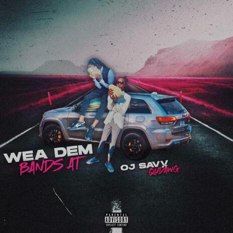 Wea Dem Bands At ft. QuDawg | Boomplay Music