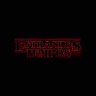 Estranhos Tempos