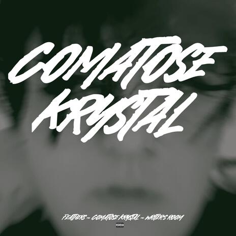 comatose krystal | Boomplay Music