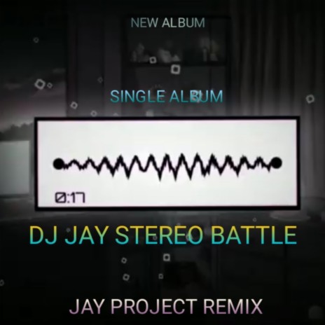 DJ JAY STEREO BATTLE | Boomplay Music