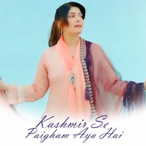 Kashmir Se Paigham Aya Hai | Boomplay Music