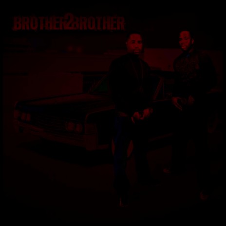 Brother 2 Brother | Boomplay Music