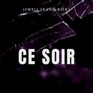 Ce soir ft. Clic noir lyrics | Boomplay Music