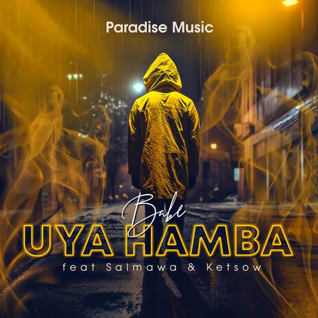 Babe Uya Hamba (Original) ft. Salmawa & Ketsow | Boomplay Music