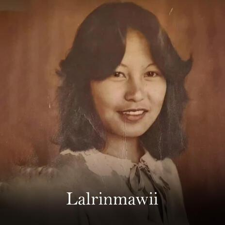 Lalrinmawii I Mawi Chuang E | Boomplay Music
