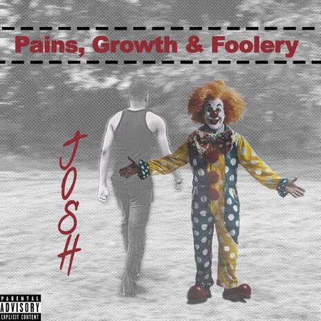 Pains, Growth & Foolery | Boomplay Music