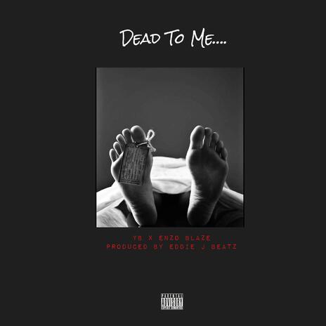 Dead To Me ft. Enzo Blaze | Boomplay Music