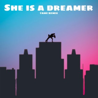She is a dreamer (TAME Remix)