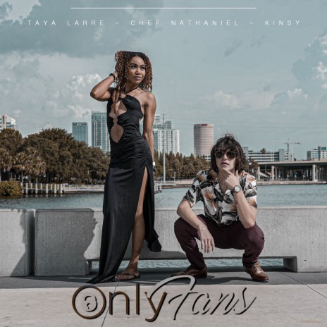Only Fans ft. Taya Larre & KINSY | Boomplay Music
