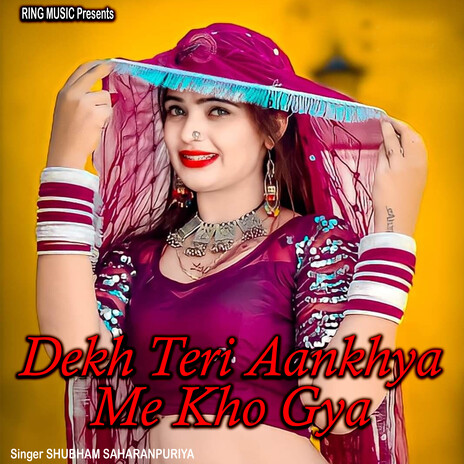 Dekh Teri Aankhya Me Kho Gya | Boomplay Music