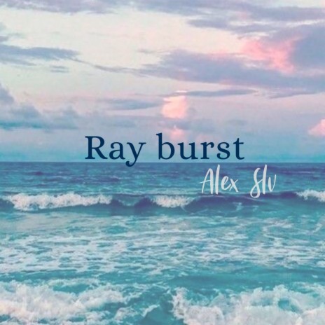 Ray Burst | Boomplay Music