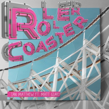 Roller Coaster (feat. Matt Giard) | Boomplay Music