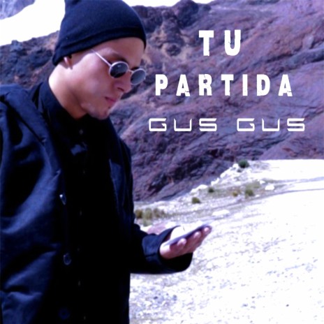 TU PARTIDA (GUS GUS) | Boomplay Music