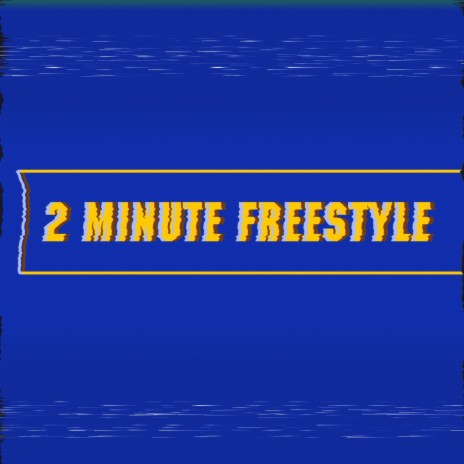 2 Minute Freestyle | Boomplay Music