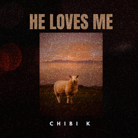 He Loves Me | Boomplay Music