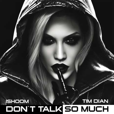 Don`t Talk so Much ft. ishoom | Boomplay Music