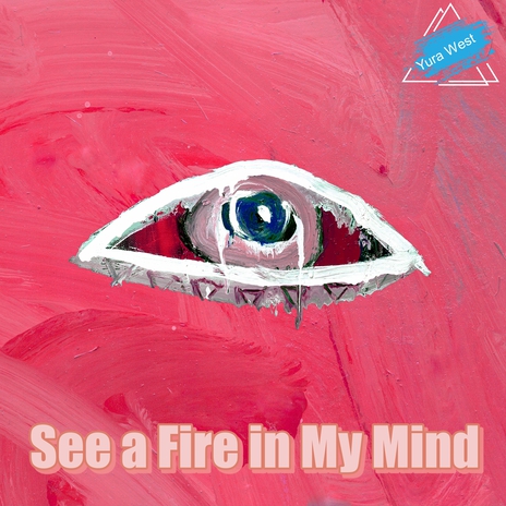 See a Fire in My Mind | Boomplay Music