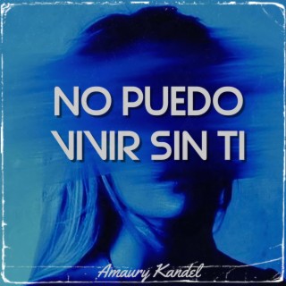 No puedo vivir sin ti