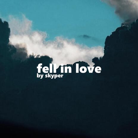 Fell In Love | Boomplay Music