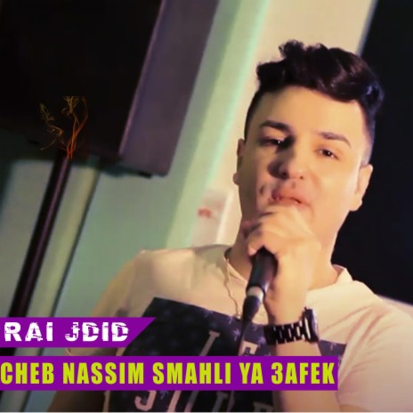 Cheb Nassim Smahli Ya 3afek | Boomplay Music
