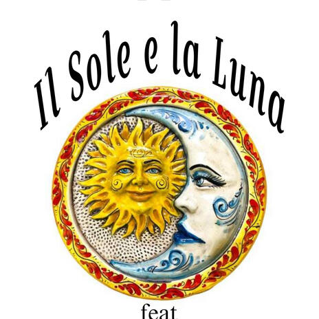 IL SOLE E LA LUNA ft. SONKANA | Boomplay Music