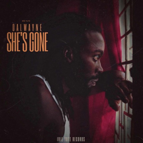 She's Gone ft. Irie Yute Records | Boomplay Music