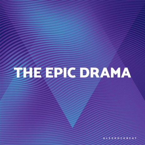 The Epic Drama | Boomplay Music