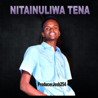 Nitainuliwa Tena