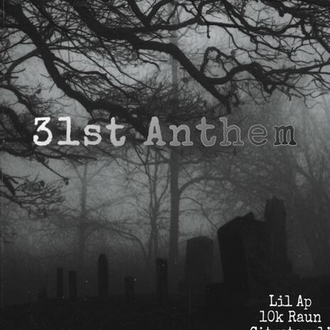 31st Anthem ft. CityStarrLJ & 10k Raun