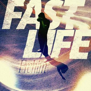 FAST LIFE