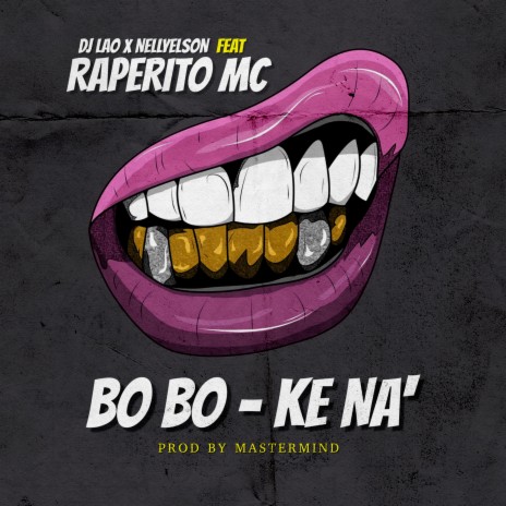 BO BO ft. Raperito Mc & Nellyelson | Boomplay Music