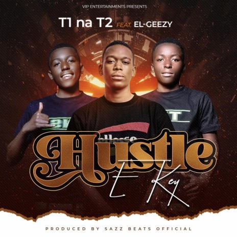 T1 Na T2 Hustle E Key ft. El Geezy