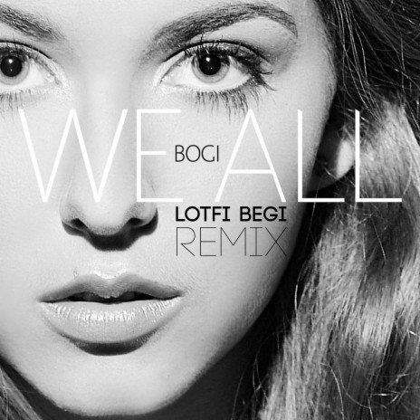 We All (Lotfi Begi Remix) | Boomplay Music