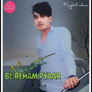 Be Reham Pyaar Mewati