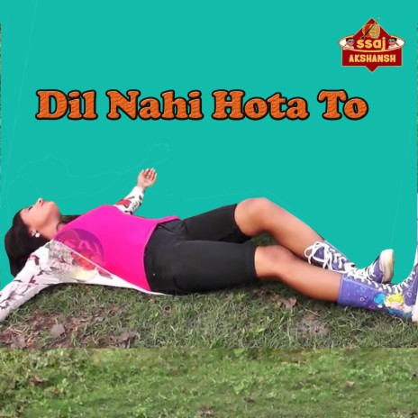 Dil Nahi Hota To ft. Suman Gupta | Boomplay Music