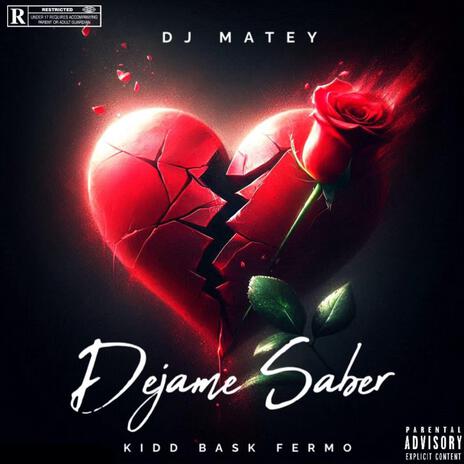 DEJAME SABER ft. Kidd Bask & Fermo | Boomplay Music