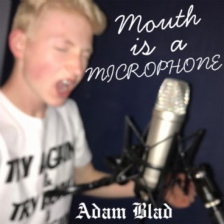 Mouth Is a Microphone