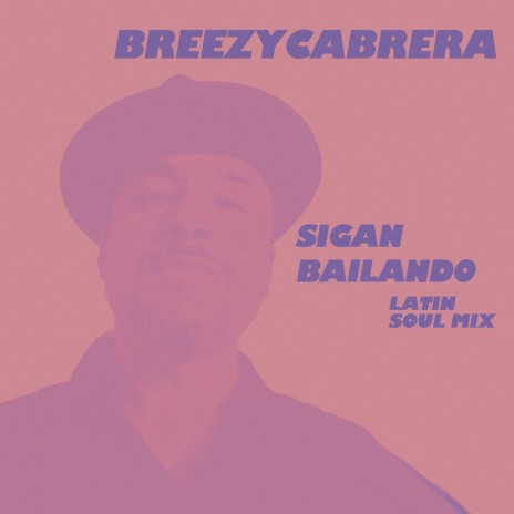 Sigan Bailando (Latin Soul Mix) | Boomplay Music