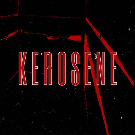 KEROSENE | Boomplay Music