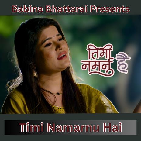 Timi Namarnu Hai | Boomplay Music