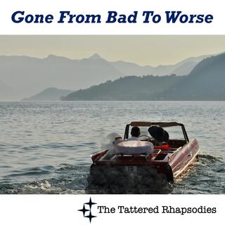 Gone From Bad To Worse lyrics | Boomplay Music