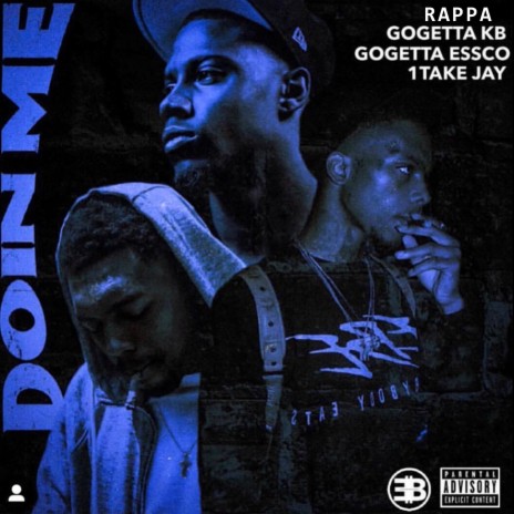 Doin Me (feat. GoGetta KB, GoGetta Essco & 1Take Jay) | Boomplay Music