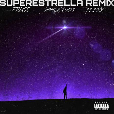 Superestrella (Remix) ft. shadow08 & Flexx | Boomplay Music