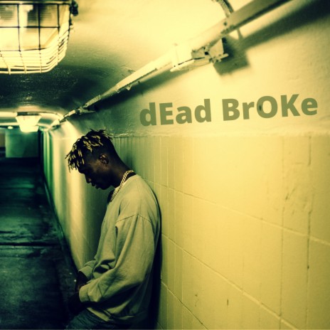 Dead Broke | Boomplay Music