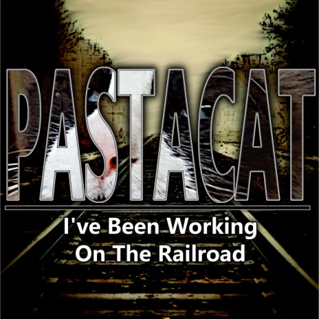 I've Been Working On The Railroad