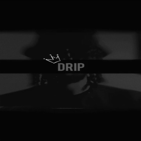 Drip | Boomplay Music